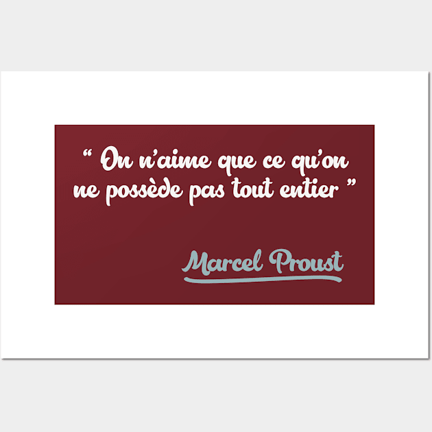 On n’aime que ce qu’on ne possède pas tout entier / Marcel Proust Quote Wall Art by DankFutura